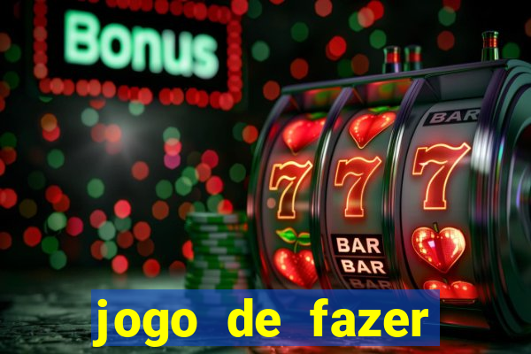 jogo de fazer dinheiro falso